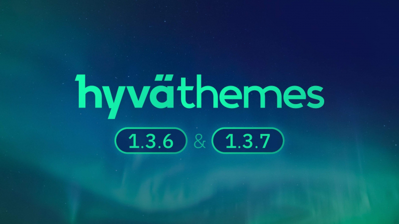 Hyvä Themes 1.3.6 and 1.3.7 releases