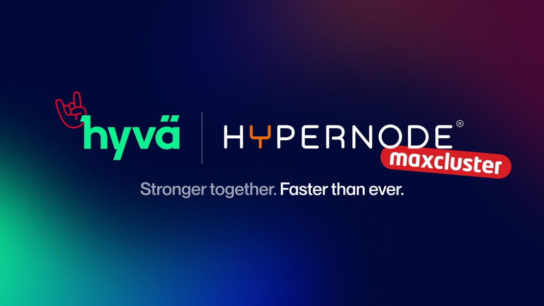 Hypernode, maxcluster and Hyvä partnership for the future of Magento